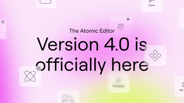 elementor 4.0 版本正式发布：用于构建可扩展网站的全新 atomic 基础